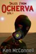 Tales From Ocherva Volume 1 by Ken McConnell