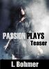 Passion Plays Teaser by Louise Bohmer