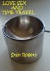 Love Sex and Time Travel. by Stan Rogers