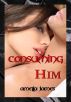 Consuming Him by Amelia James