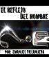 El Reflejo del Hombre by Emanuel Villanueva