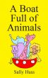A Boat Full of Animals by Sally Huss