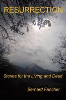Cover for 'Resurrection, Stories for the Living and Dead'