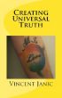Creating Universal Truth by Vincent Janic