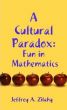 A Cultural Paradox: Fun in Mathematics by Jeff Z