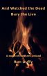 And Watched the Dead Bury the Live by Ron Duffy