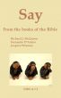 Say - From the books of the Bible by Richard J. McQueen