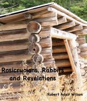 Cover for 'Rosicrucians, Rabbits and Revelations'