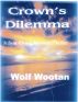 Crown's Dilemma by Wolf Wootan