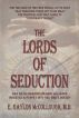 The Lords of Seduction by Dr. E. Gaylon McCollough