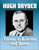 Cover for 'Hugh L. Dryden's Career in Aviation and Space - NACA Aeronautics, X-15 Rocketplane, NASA Mercury Astronaut and Apollo Lunar Landing Program'