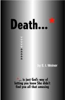 Cover for 'Death ... is just God's way of letting you know She didn't find you all that amusing'