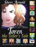 Toren the Teller's Tale by Shevi Arnold