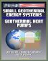 Small Geothermal Energy Systems and Geothermal Heat Pumps: Guide for the Do-it-Yourselfer (DIY), Ground Source Heat Pumps, Information Survival Kit for Heat Pump Owners, Energy Program Successes by Progressive Management