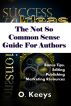 The Not So Common Sense Guide for Authors by Omegia Keeys