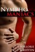 Nymphomaniacs: 3 Tales of Sexy Nymphs by Mallorie Griffin