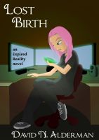 Cover for 'Lost Birth: an Expired Reality novel'