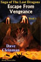 Cover for 'Escape From Vengeance: Saga of The Lost Dragons Book 1'
