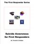 Suicide Awareness for First Responders by Trennis E. Killian