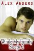 While My Family Sleeps 2 (M/M/F Menage Erotica) by Alex Anders