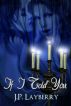 If I told You by J. P. Layberry