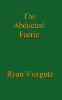 Cover for 'The Abducted Faerie'