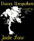 Voices Unspoken by Jade Law