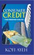 Consumer Credit- The Poisoned Chalice by Kofi Ayeh