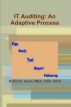 IT Auditing: An Adaptive Process by Robert E. Davis