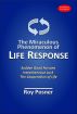 The Miraculous Phenomenon of Life Response by Roy Posner