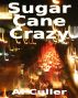 Sugar Cane Crazy: sex, violence and madness in Angeles City by Al Culler