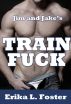 Public Poundings: Jim and Jake's Train Fuck by Erika Foster