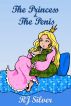 The Princess & the Penis by RJ Silver
