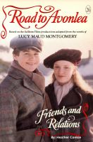 Cover for 'Road to Avonlea - Friends and Relations'