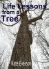 Life Lessons from a Tree by Kate Everson