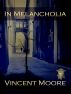 In Melancholia by Vincent Moore