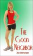 The Good Neighbor: Short Sweet Erotica Story by Joe Brewster