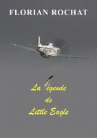 "La lgende de Little Eagle", un roman d'aujourd'hui sur fond d'aviation et de 2e guerre mondiale 975e88fecbf7f517cdbc0400077d18262f60f2e1-thumb