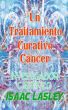 Un Tratamiento Curativo CÃ¡ncer by Isaac Lasley