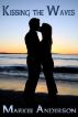 Kissing the Waves by Markee Anderson