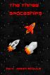 The Three Space Ships by H Jason  Schulz