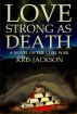 Love Strong As Death by Kris Jackson