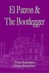 El Patron & The Bootlegger by Paul Ramirez