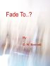 Fade To..? by Dennis Rutherford (D. R.) Bennett