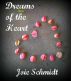 Dreams of the Heart, vol. I by Joie Schmidt