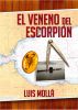 El veneno del EscorpiÃ³n by Luis MollÃ 