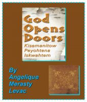 Cover for 'The writing of God Opens Doors - Kisemanitow Peyohtena Iskwahtem'