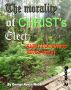 The Morality of Christ's Elect by george kevyn weber
