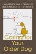 Caring for Your Older Dog (Old Dogs, Old Friends Book 2) by C Walkowicz B Wilcox DVM