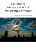 London as seen by a photographer by Zuzana Breznanikova